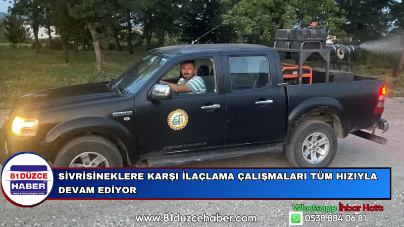 SİVRİSİNEKLERE KARŞI İLAÇLAMA ÇALIŞMALARI TÜM HIZIYLA DEVAM EDİYOR