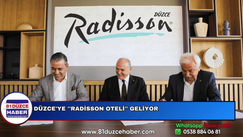DÜZCE'YE ''RADİSSON OTELİ'' GELİYOR