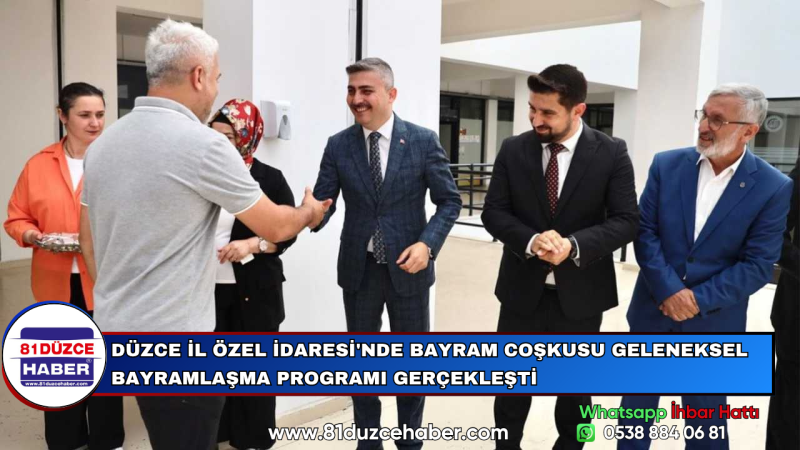 DÜZCE İL ÖZEL İDARESİ'NDE BAYRAM COŞKUSU GELENEKSEL BAYRAMLAŞMA PROGRAMI GERÇEKLEŞTİ