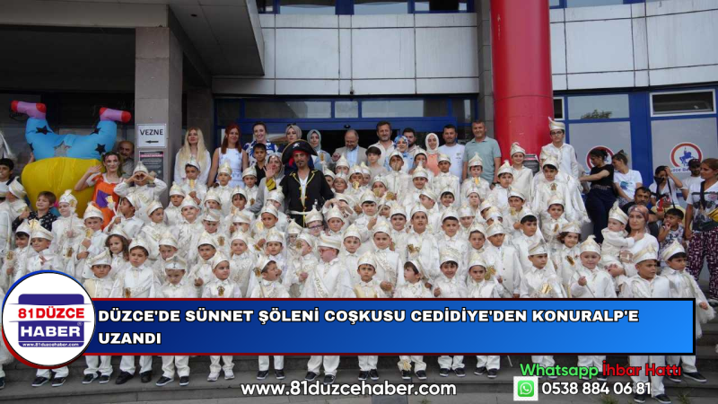 DÜZCE'DE SÜNNET ŞÖLENİ COŞKUSU CEDİDİYE'DEN KONURALP'E UZANDI