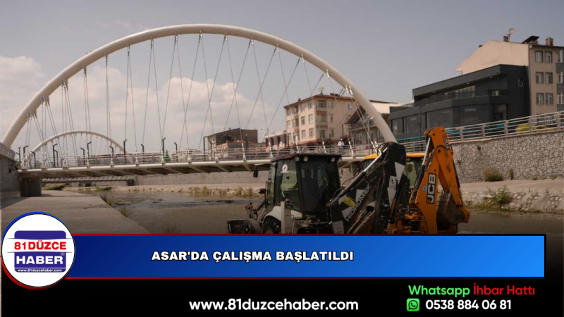 ASAR'DA ÇALIŞMA BAŞLATILDI