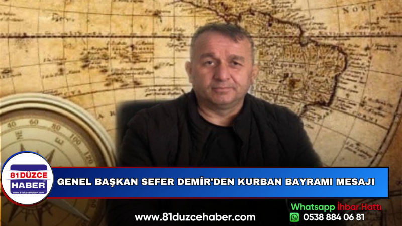 GENEL BAŞKAN SEFER DEMİR'DEN KURBAN BAYRAMI MESAJI