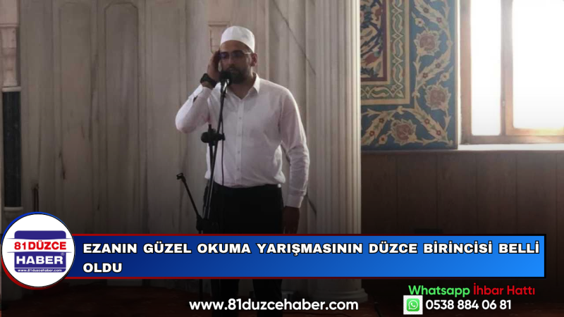 Ezanın Güzel Okuma Yarışmasının Düzce Birincisi Belli Oldu