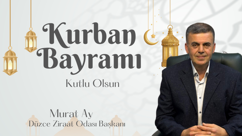 DÜZCE ZİRAAT ODASI BAŞKANI'NIN KURBAN BAYRAMI KUTLAMASI