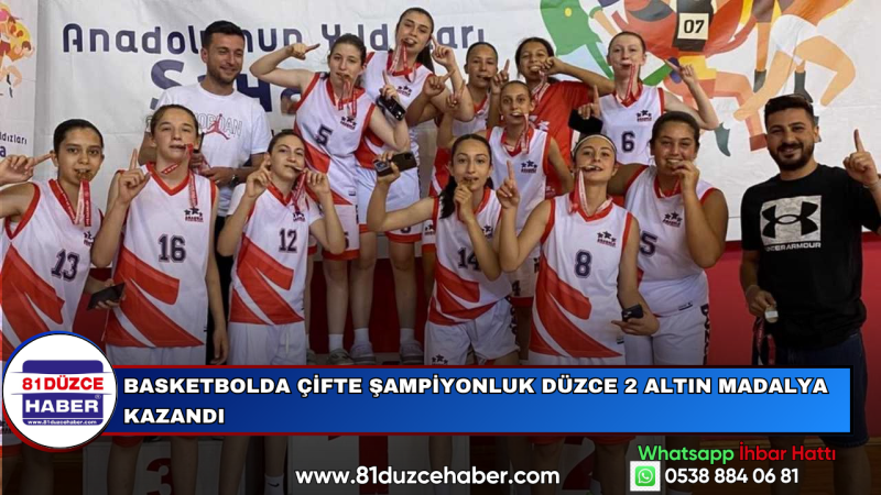 Basketbolda Çifte Şampiyonluk Düzce 2 Altın Madalya Kazandı