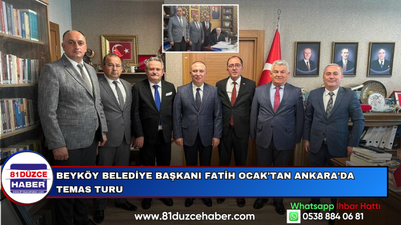 Beyköy Belediye Başkanı Fatih Ocak'tan Ankara'da Temas Turu