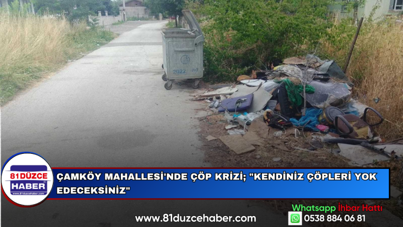 Çamköy Mahallesi'nde Çöp Krizi; 