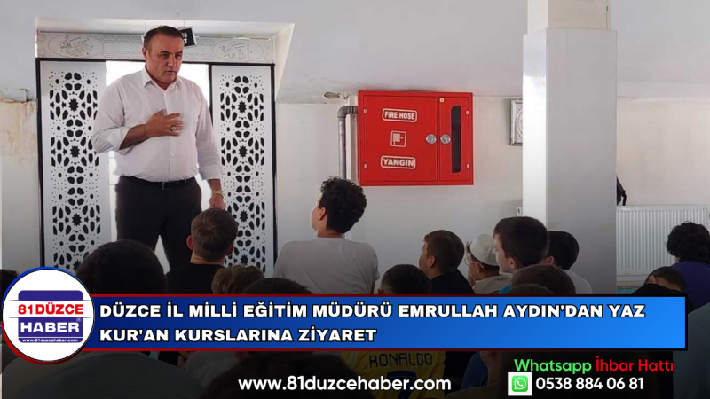 Düzce İl Milli Eğitim Müdürü Emrullah Aydın'dan Yaz Kur'an Kurslarına Ziyaret