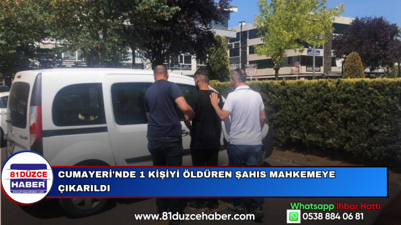 Cumayeri'nde 1 Kişiyi Öldüren Şahıs Mahkemeye Çıkarıldı