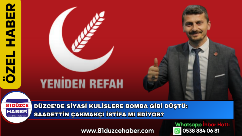 Düzce’de Siyasi Kulislere Bomba Gibi Düştü: Saadettin Çakmakçı İstifa Mı Ediyor?