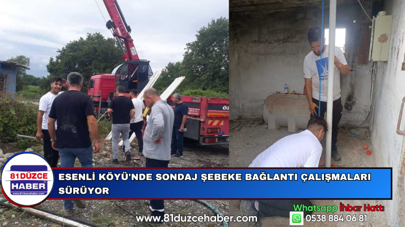 Esenli Köyü'nde Sondaj Şebeke Bağlantı Çalışmaları Sürüyor