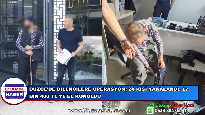 Düzce'de Dilencilere Operasyon; 24 Kişi Yakalandı, 17 Bin 400 TL'ye El Konuldu