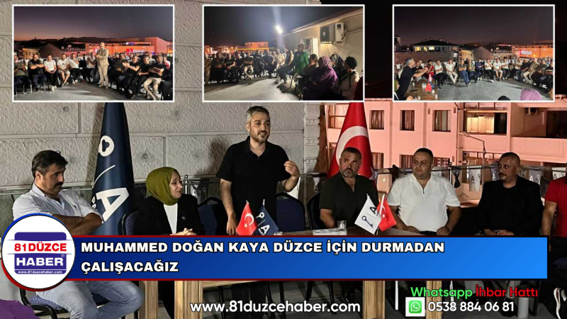 Muhammed Doğan Kaya Düzce İçin Durmadan Çalışacağız