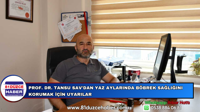Prof. Dr. Tansu Sav'dan Yaz Aylarında Böbrek Sağlığını Korumak İçin Uyarılar