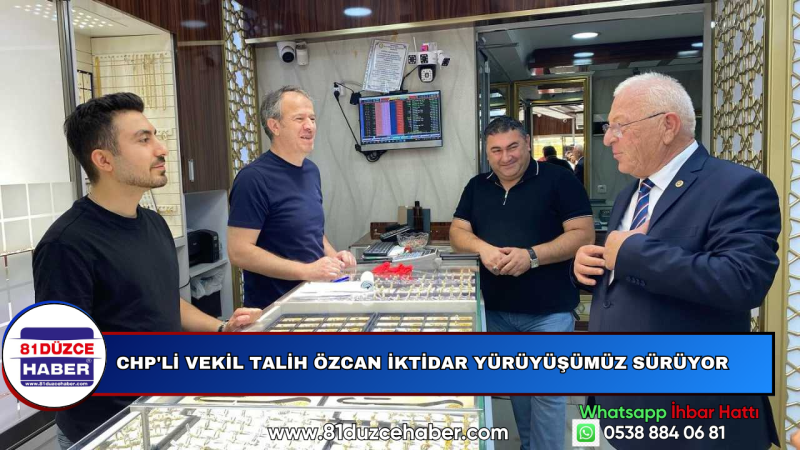 CHP'li Vekil Talih Özcan İktidar Yürüyüşümüz Sürüyor