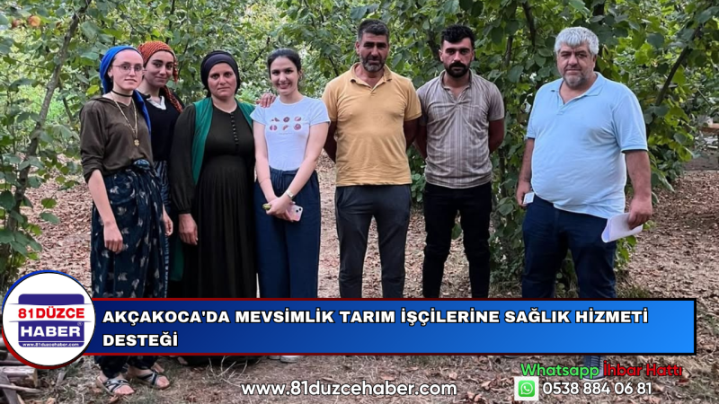 Akçakoca'da Mevsimlik Tarım İşçilerine Sağlık Hizmeti Desteği