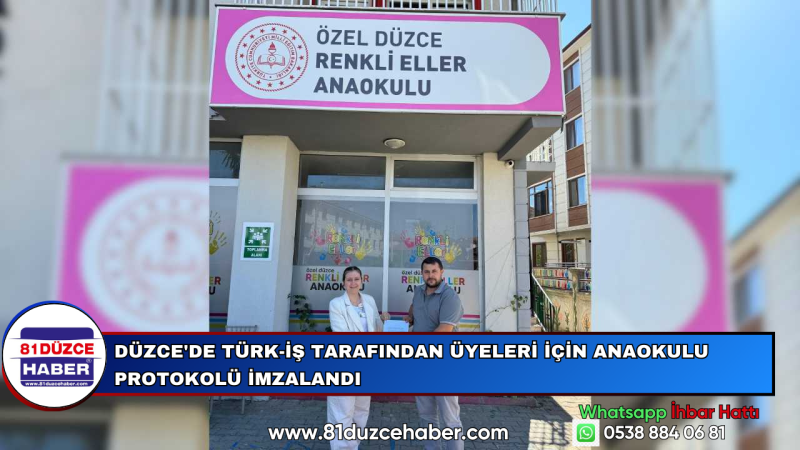 Düzce'de Türk-İş Tarafından Üyeleri İçin Anaokulu Protokolü İmzalandı