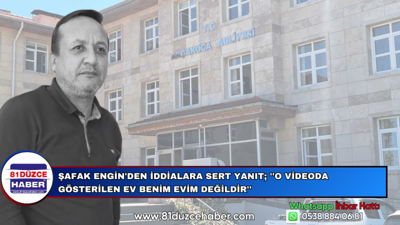 Şafak Engin'den İddialara Sert Yanıt; ''O Videoda Gösterilen Ev Benim Evim Değildir''
