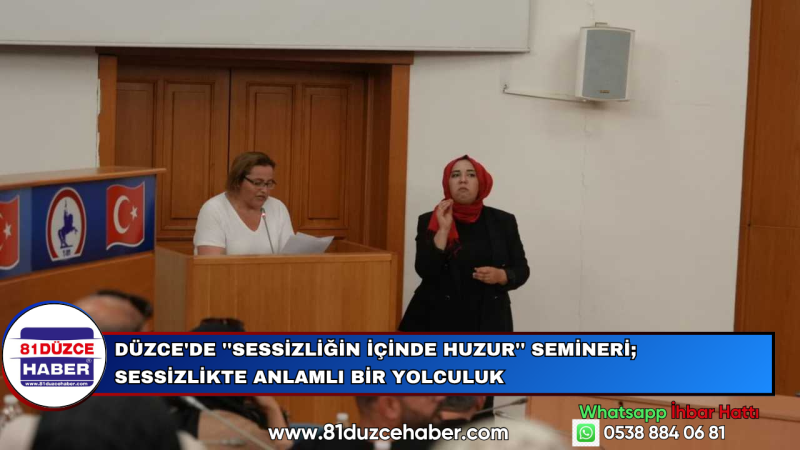 Düzce'de ''Sessizliğin İçinde Huzur'' Semineri; Sessizlikte Anlamlı Bir Yolculuk