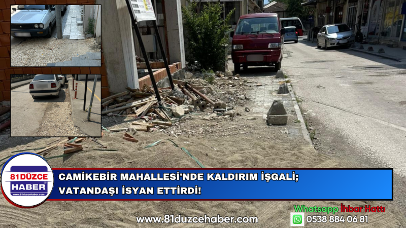 Camikebir Mahallesi'nde Kaldırım İşgali; Vatandaşı İsyan Ettirdi!
