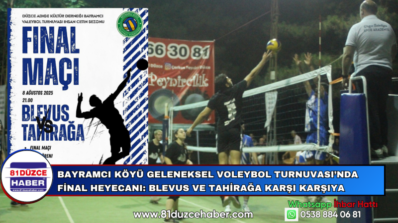 Bayramcı Köyü Geleneksel Voleybol Turnuvası'nda Final Heyecanı; Blevus ve Tahirağa Karşı Karşıya