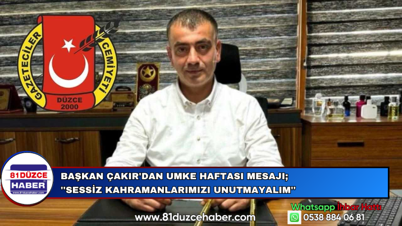 Başkan Çakır'dan UMKE Haftası Mesajı; ''Sessiz Kahramanlarımızı Unutmayalım''