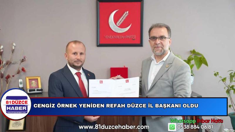 Cengiz Örnek Yeniden Refah Düzce İl Başkanı Oldu