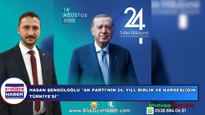 Hasan Şengüloğlu ''AK Parti'nin 24. Yılı, Birlik ve Kardeşliğin Türkiye'si''