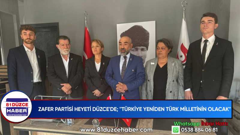 Zafer Partisi Heyeti Düzce'de; ''Türkiye Yeniden Türk Milletinin Olacak''
