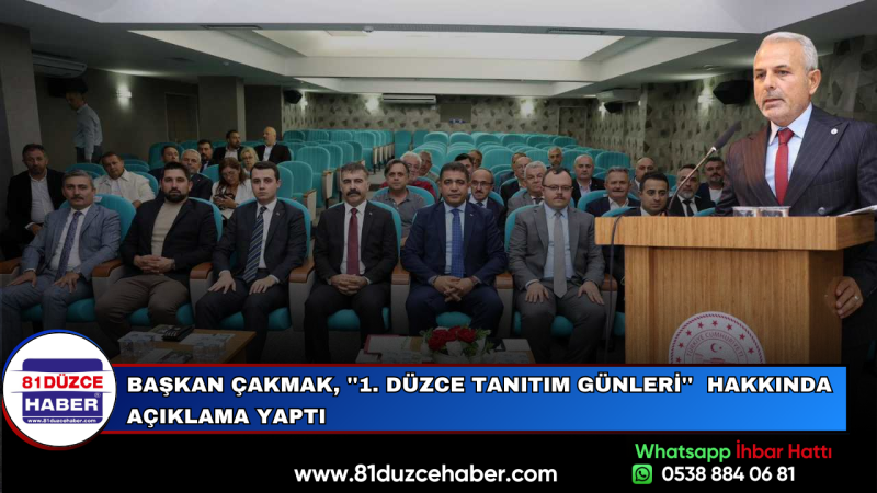 Başkan Çakmak, ''1. Düzce Tanıtım Günleri''  Hakkında Açıklama Yaptı
