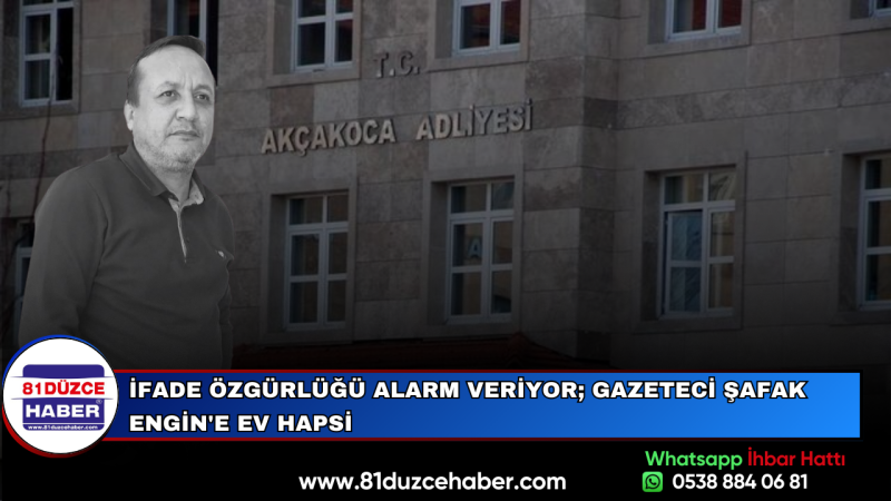 İfade Özgürlüğü Alarm Veriyor; Gazeteci Şafak Engin'e Ev Hapsi
