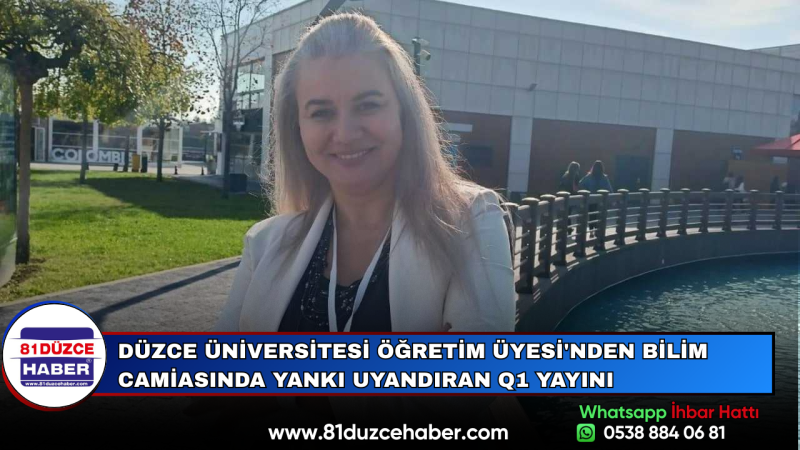 Düzce Üniversitesi Öğretim Üyesi'nden Bilim Camiasında Yankı Uyandıran Q1 Yayını
