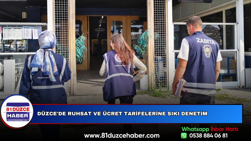 Düzce'de Ruhsat ve Ücret Tarifelerine Sıkı Denetim