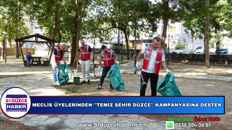 Meclis Üyelerinden ''Temiz Şehir Düzce'' Kampanyasına Destek