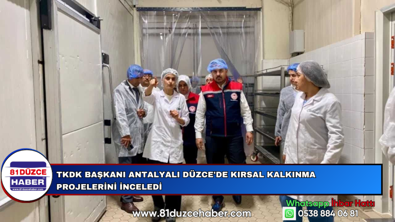 TKDK Başkanı Antalyalı Düzce'de Kırsal Kalkınma Projelerini İnceledi