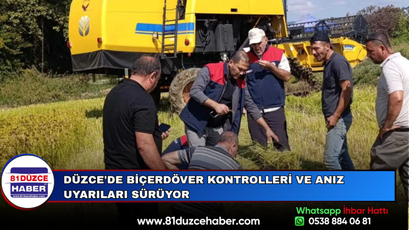 Düzce'de Biçerdöver Kontrolleri ve Anız Uyarıları Sürüyor