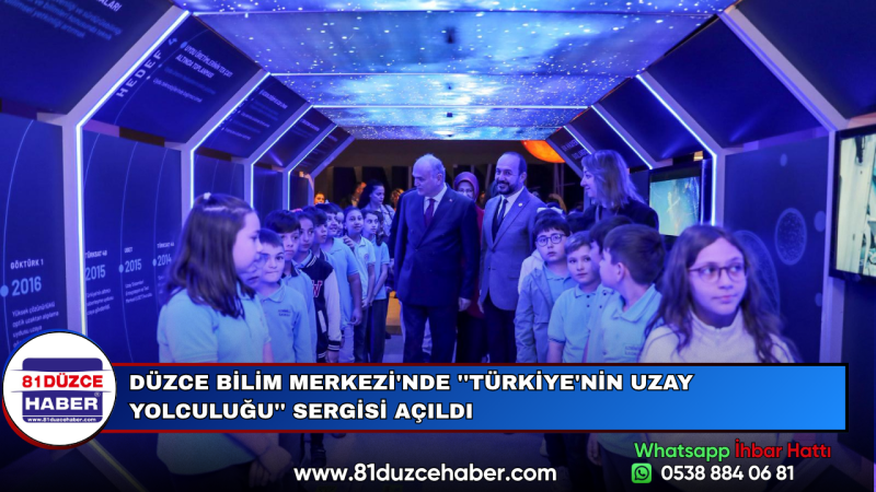 Düzce Bilim Merkezi'nde ''Türkiye'nin Uzay Yolculuğu'' Sergisi Açıldı