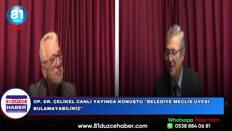 Op. Dr. Çelikel Canlı Yayında Konuştu ''Belediye Meclis Üyesi Bulamayabiliriz''
