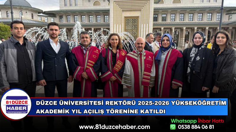 Düzce Üniversitesi Rektörü 2025-2026 Yükseköğretim Akademik Yıl Açılış Törenine Katıldı