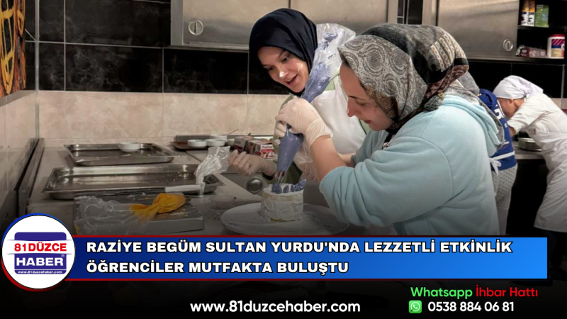 Raziye Begüm Sultan Yurdu'nda Lezzetli Etkinlik Öğrenciler Mutfakta Buluştu