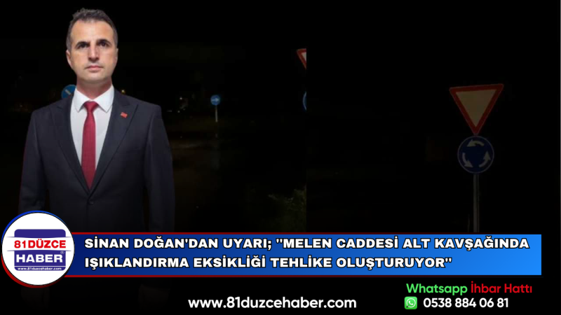 Sinan Doğan'dan Uyarı; ''Melen Caddesi Alt Kavşağında Işıklandırma Eksikliği Tehlike Oluşturuyor''