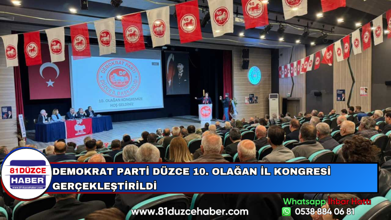 Demokrat Parti Düzce 10. Olağan İl Kongresi Gerçekleştirildi