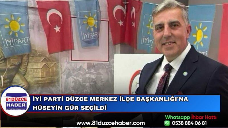 İYİ Parti Düzce Merkez İlçe Başkanlığı'na Hüseyin Gür Seçildi