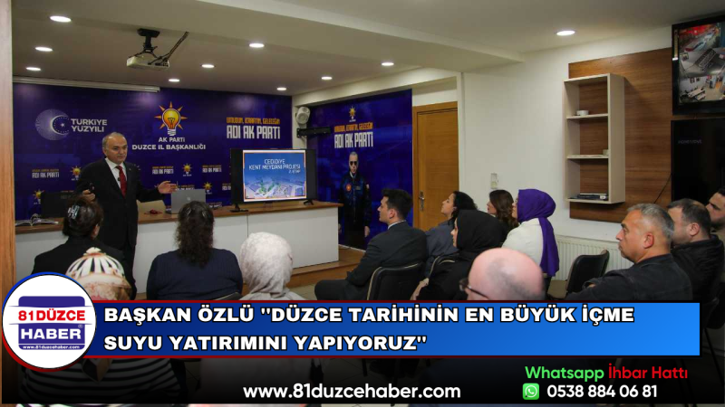 Başkan Özlü ''Düzce Tarihinin En Büyük İçme Suyu Yatırımını Yapıyoruz''