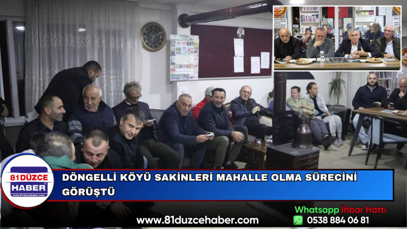 Döngelli Köyü Sakinleri Mahalle Olma Sürecini Görüştü