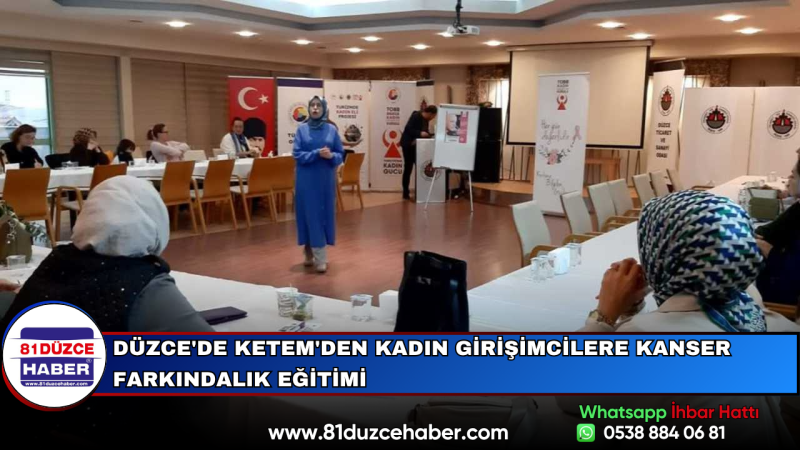 Düzce'de KETEM'den Kadın Girişimcilere Kanser Farkındalık Eğitimi