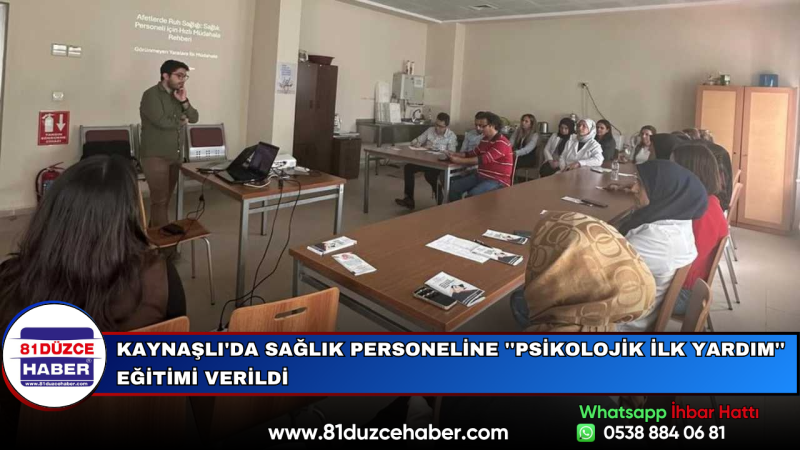 Kaynaşlı'da Sağlık Personeline ''Psikolojik İlk Yardım'' Eğitimi Verildi