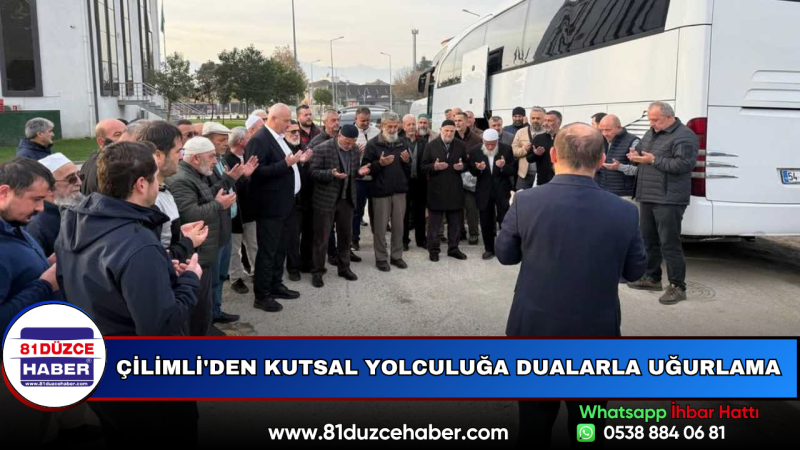 Çilimli'den Kutsal Yolculuğa Dualarla Uğurlama