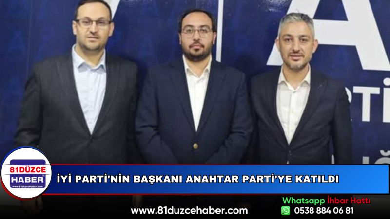 İYİ Parti'nin Başkanı Anahtar Parti'ye Katıldı
