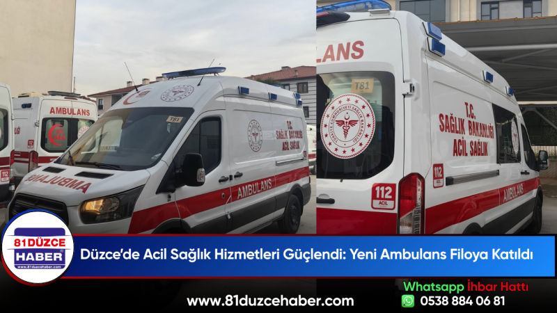 Düzce’de Acil Sağlık Hizmetleri Güçlendi: Yeni Ambulans Filoya Katıldı